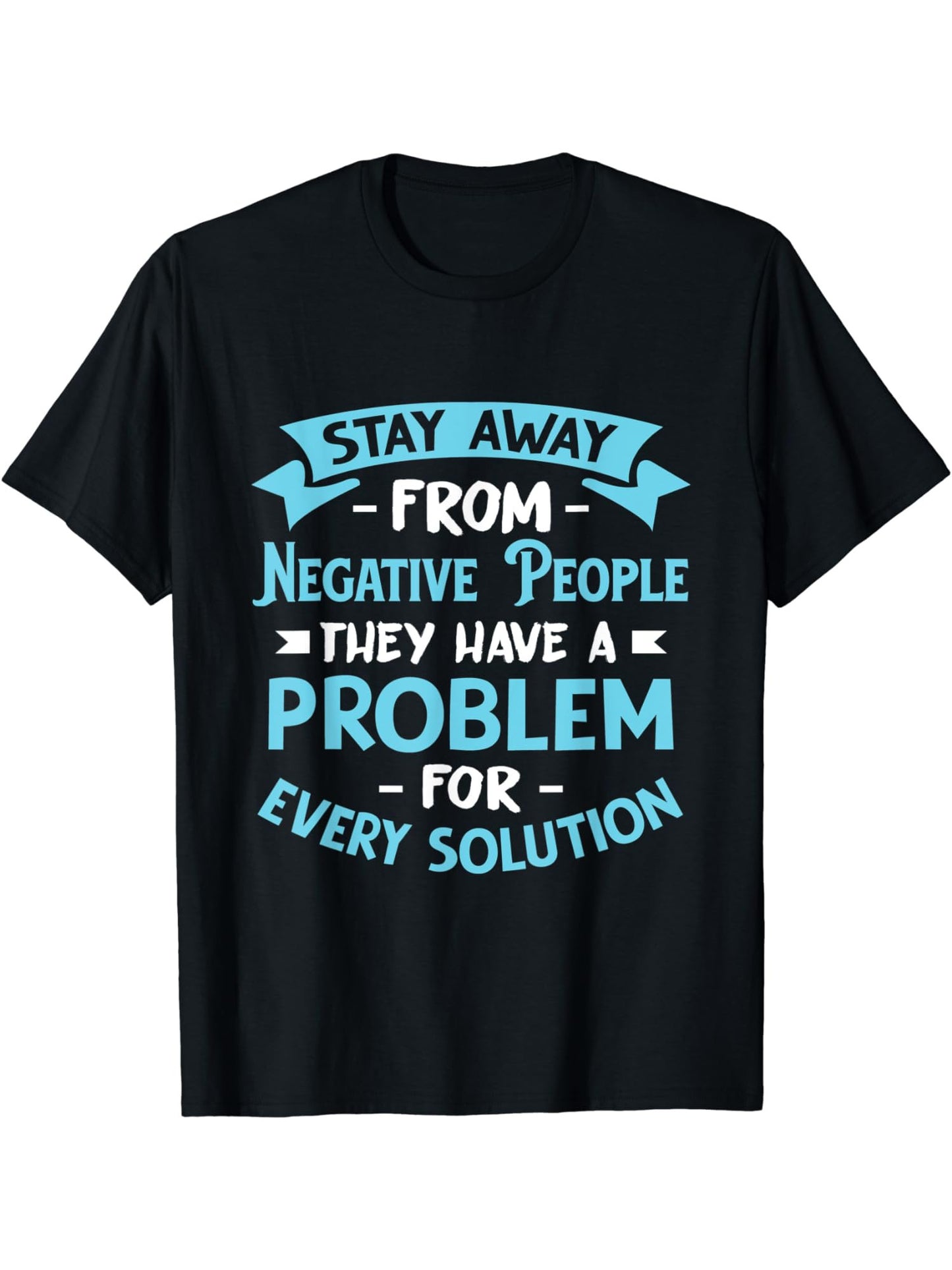 Men's Stay Away From Negative People Printed Short-sleeved T-shirt - I Love Goods