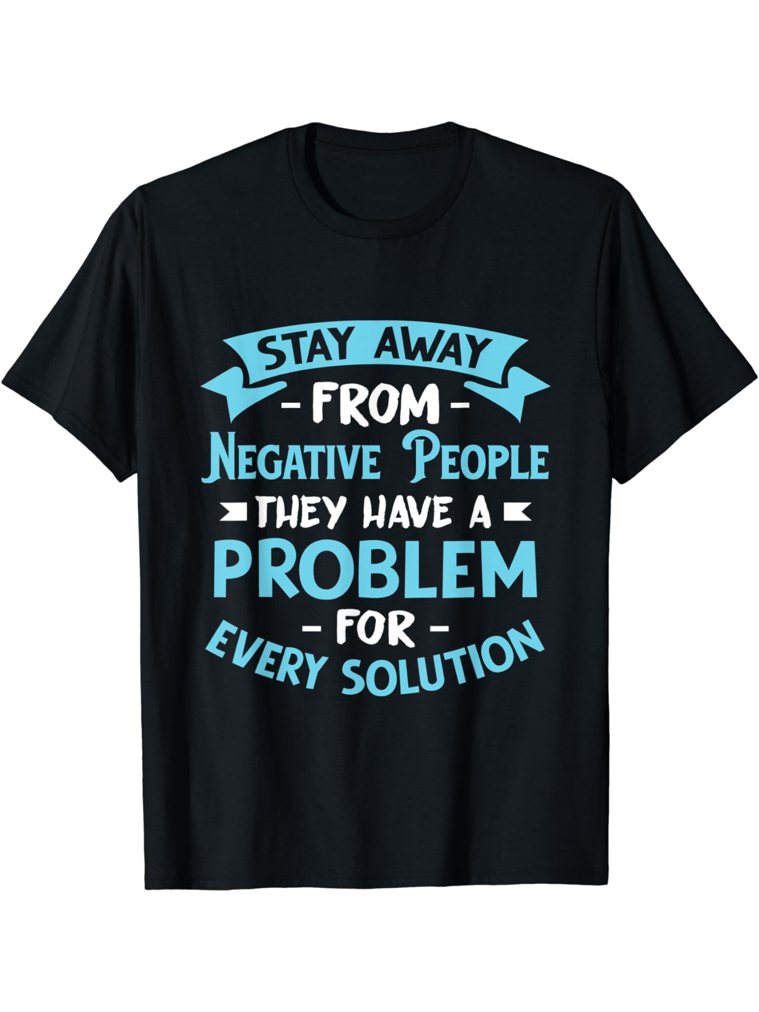 Men's Stay Away From Negative People Printed Short-sleeved T-shirt - I Love Goods