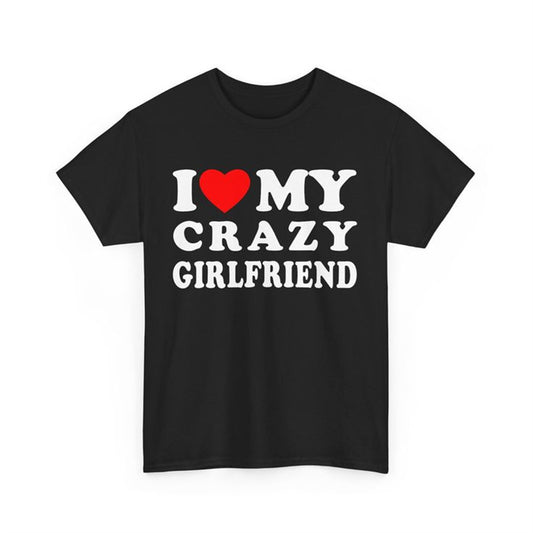 The "Crazy GF" Slogan Couple T-Shirt - I Love Goods