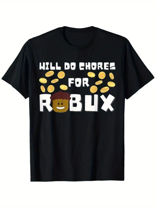 Men's Will Do Chores for Robux Printed Short-sleeved T-shirt - I Love Goods